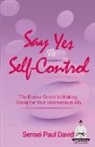 Sensei Paul David - Say Yes to Self-Control