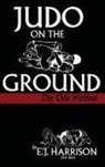 E. J. Harrison - Judo on the Ground