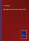 W Wattenbach, W. Wattenbach - Anleitung zur Lateinischen Palaeographie