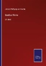Johann Wolfgang von Goethe - Goethes Werke