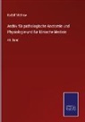 Rudolf Virchow - Archiv für pathologische Anatomie und Physiologie und für klinische Medicin