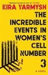 Kira Yarmysh, Kira Yarmysh - The Incredible Events in Women's Cell Number 3