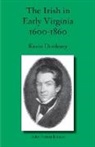 Kevin Donleavy, Michael Abraham - The Irish in Early Virginia 1600-1860