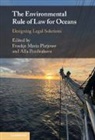 Froukje Maria (Norwegian Institute for W Platjouw, Froukje Maria (Universitetet I Oslo) Poz Platjouw, Froukje Maria (University of Oslo) Pozdn Platjouw, Froukje Maria Platjouw, Platjouw Froukje Maria, Alla Pozdnakova... - Environmental Rule of Law for Oceans
