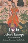 Catherine B Asher, Catherine B. Asher, Catherine B. (University of Minnesota) Asher, Catherine B. (University of Minnesota) Talb Asher, Cynthia Talbot, Cynthia (University of Texas Talbot... - India Before Europe