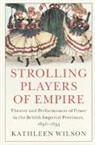 Kathleen Wilson, Kathleen (State University of New York Wilson - Strolling Players of Empire