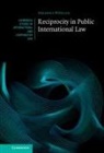 Arianna Whelan, Arianna (Graduate Institute of Internation Whelan, Arianna (Graduate Institute of International and Development Studies Whelan - Reciprocity in Public International Law