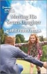 Marie Ferrarella - Meeting His Secret Daughter