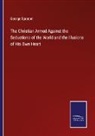 George Spencer - The Christian Armed Against the Seductions of the World and the Illusions of His Own Heart