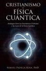 Samuel Padilla Rosa - Cristianismo Y Física Cuántica