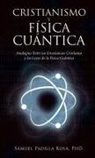 Samuel Padilla Rosa - Cristianismo Y Física Cuántica