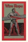 Vintage Journal Strongman Advertising Wire Rope