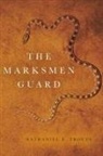 Nathaniel E Troupe, Nathaniel E. Troupe - The Marksmen Guard