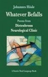 Johannes Hösle - Whatever Befalls: Poems from the Dietenbronn Neurological Clinic