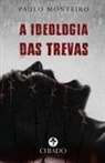 Paulo Monteiro - A Ideologia das Trevas