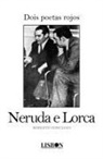 Roberto Ponciano - Dois poetas rojos: Neruda e Lorca