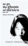 Olmos Matthew Paul Olmos, Matthew Paul Olmos, Matthew Paul Olmos - So Go the Ghosts of Mexico