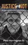 Paul Harrington, Paul Harrington Sr - Justice or Not
