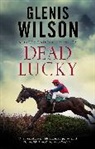 Glenis Wilson, Wilson Glenis - Dead Lucky
