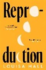 Louisa Hall, Louisa Hall - Reproduction