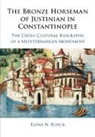 Elena N. Boeck, Elena N. (Depaul University Boeck, Boeck Elena N. - Bronze Horseman of Justinian in Constantinople