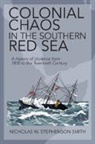 Nicholas W. Stephenson Smith, Nicholas W. Stephenson (Northwestern Univer Smith, Nicholas W. Stephenson (Northwestern University Smith - Colonial Chaos in the Southern Red Sea