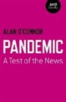 Alan O`connor, Alan O'Connor - Pandemic: A Test of the News