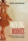 Erik Ringmar, Erik (Ibn Haldun University Ringmar, Ringmar Erik - Moving Bodies