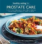 Kay Dilley, Kay Gibbons, Margaret Rayman - Healthy Eating for Prostate Care: For the First Time a Leading Scientist, a Dietitian, Chefs and Researchers Have Worked Together to Create Over 100 D