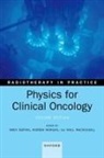 Amen Sibtain, Amen (Consultant Clinical Oncologist Sibtain, Niall MacDougall, MacDougall Niall, Andrew Morgan, Morgan Andrew... - Physics for Clinical Oncology