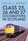 Colin J. Howat - Class 25, 26 and 27 Locomotives in Scotland