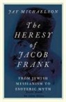 Jay Michaelson, Jay (Affiliated Assistant Professor Michaelson, Michaelson Jay - Heresy of Jacob Frank