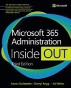 Ed Fisher, Aaron Guilmette, Darryl Kegg - Microsoft 365 Administration Inside Out