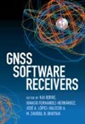 M. Zahidul H. Bhuiyan, Kai Borre, Kai (Aalborg University Borre, Ignacio Fernández-Hernández, José A. López-Salcedo, M Zahidul H Bhuiyan... - Gnss Software Receivers
