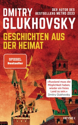 Dmitry Glukhovsky - Geschichten aus der Heimat - Der Autor des Bestsellers METRO 2033