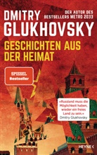 Dmitry Glukhovsky - Geschichten aus der Heimat