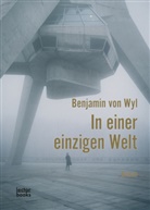 Benjamin von Wyl, Benjamin von Wyl - In einer einzigen Welt