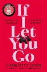 Charlotte Levin - If I Let You Go