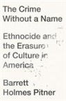 Barrett Holmes Pitner - The Crime Without a Name