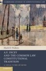 Mark D. Walters, Mark D. (Queen''s University Walters, Walters Mark D. - A.v. Dicey and the Common Law Constitutional Tradition