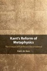 Karin De Boer - Kant''s Reform of Metaphysics