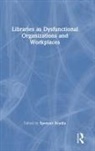 Spencer (University of Kentucky Libraries Acadia, Spencer Acadia - Libraries As Dysfunctional Organizations and Workplaces