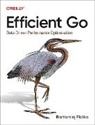 Bartlomiej Plotka - Efficient Go