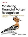 Sofien Kaabar - Mastering Financial Pattern Recognition
