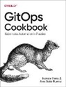 Alex Bueno, Alex Soto Bueno, Natale Vinto - GitOps Cookbook