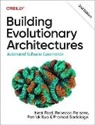 Neal Ford, Ford Neal, Patrick Kua, Rebecca Parsons, Parsons Rebecca, Pramod Sadalage - Building Evolutionary Architectures
