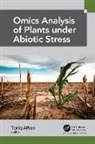 Tariq Aftab - Omics Analysis of Plants under Abiotic Stress