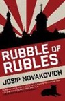 Josip Novakovich - Rubble of Rubles