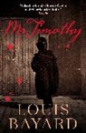 Louis Bayard, Bayard Louis - Mr Timothy