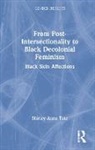 Shirley Anne Tate, Shirley Anne (University of Alberta Tate, Tate Shirley Anne - From Post-Intersectionality to Black Decolonial Feminism